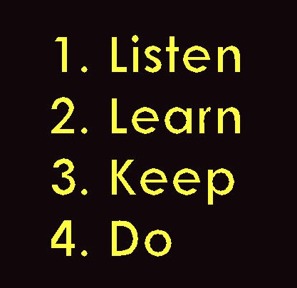 Listen, Learn, Keep, Do